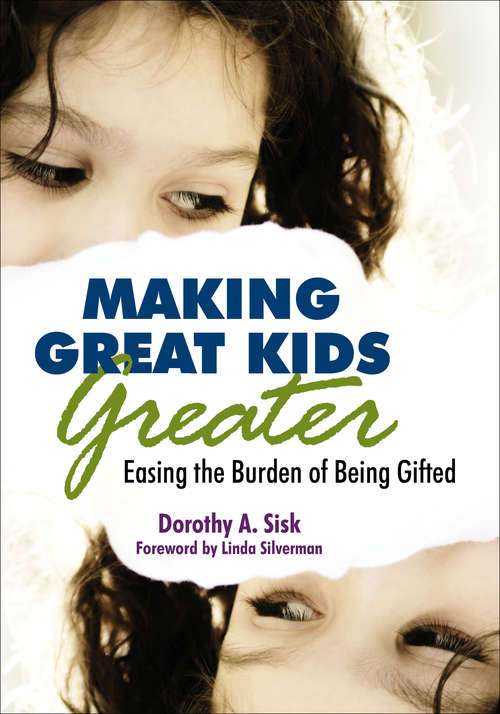 Book cover of Making Great Kids Greater: Easing the Burden of Being Gifted