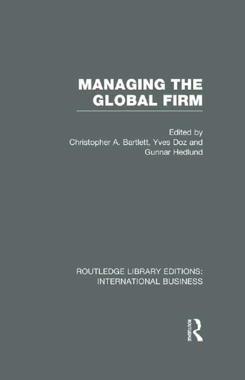 Book cover of Managing the Global Firm (Routledge Library Editions: International Business)