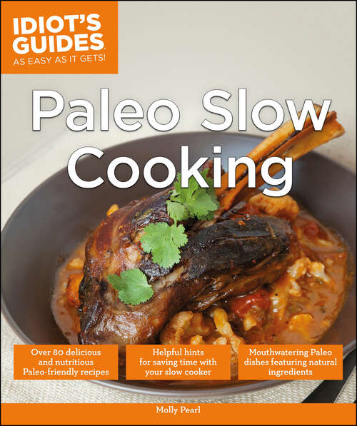 Book cover of Paleo Slow Cooking: Helpful Hints for Saving Time with Your Slow Cooker (Idiot's Guides)