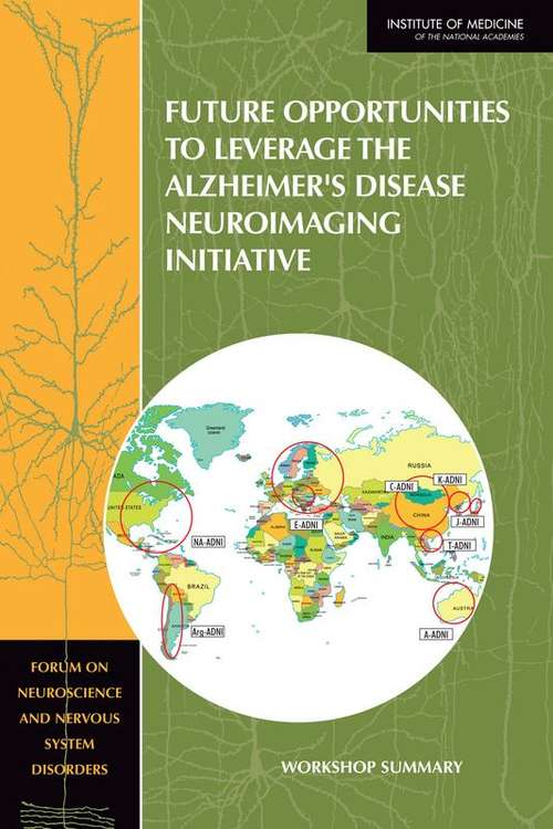 Book cover of Future Opportunities to Leverage the Alzheimer's Disease Neuroimaging Initiative: Workshop Summary