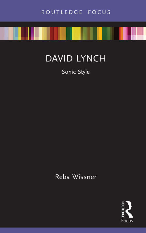 Book cover of David Lynch: Sonic Style (Filmmakers and Their Soundtracks)