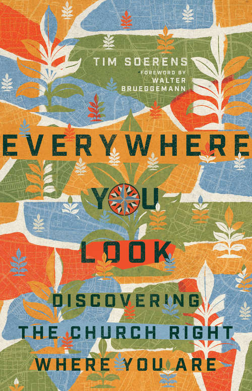 Everywhere You Look: Discovering the Church Right Where You Are