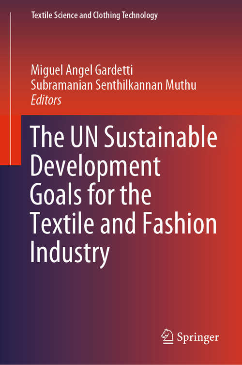 The UN Sustainable Development Goals for the Textile and Fashion Industry (Textile Science and Clothing Technology)