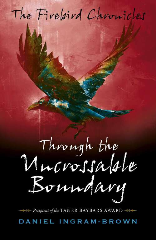 Book cover of The Firebird Chronicles: Through the Uncrossable Boundary