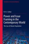 Power and Issue Framing in the Contemporary World: The Case of Climate Negotiation (Contributions to International Relations)