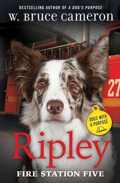 Book cover of Ripley: Dogs with a Purpose (Dogs with a Purpose)