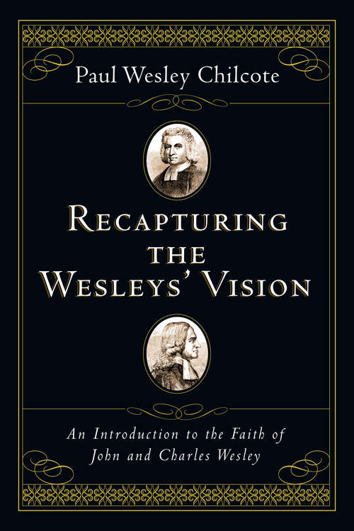 Book cover of Recapturing the Wesleys' Vision: An Introduction to the Faith of John and Charles Wesley
