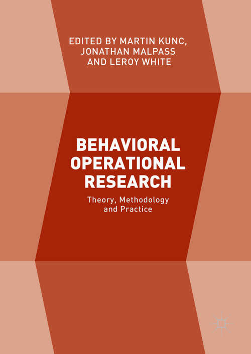 Behavioral Operational Research: Theory, Methodology And Practice