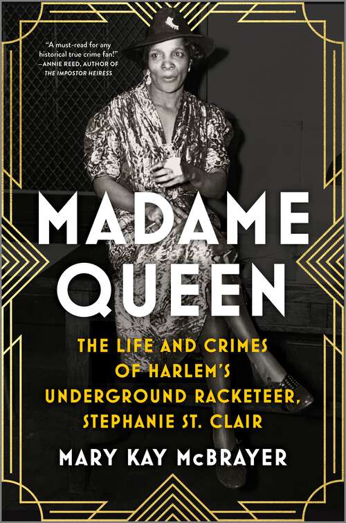 Book cover of Madame Queen: The Life and Crimes of Harlem’s Underground Racketeer, Stephanie St. Clair (Original)