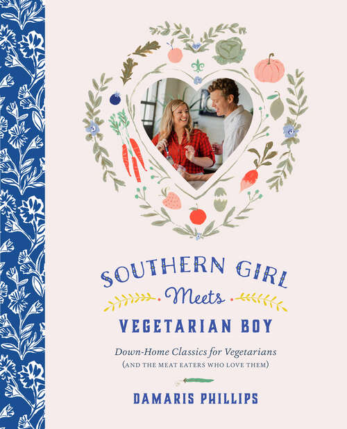 Book cover of Southern Girl Meets Vegetarian Boy: Down Home Classics for Vegetarians (and the Meat Eaters Who Love Them)