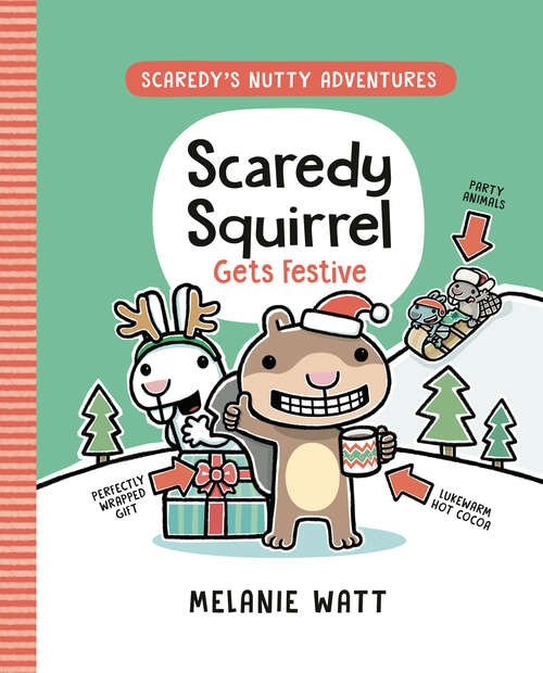 Book cover of Scaredy Squirrel Gets Festive: (a Graphic Novel) (Scaredy's Nutty Adventures #3)