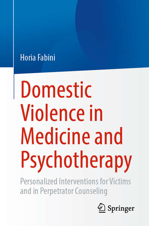 Book cover of Domestic Violence in Medicine and Psychotherapy: Personalized Interventions for Victims and in Perpetrator Counseling