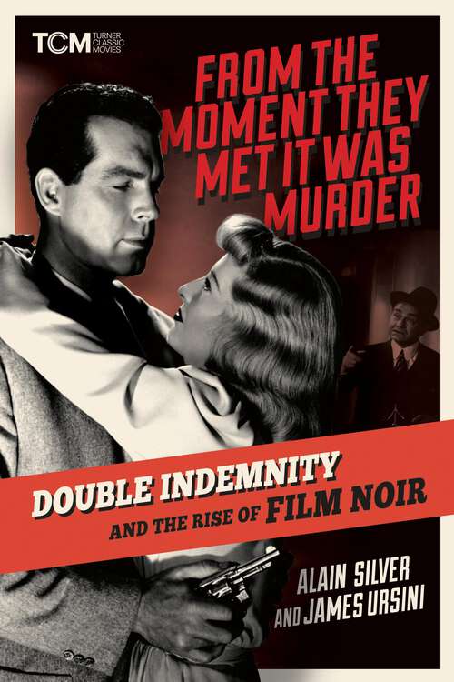 Book cover of From the Moment They Met It Was Murder: Double Indemnity and the Rise of Film Noir