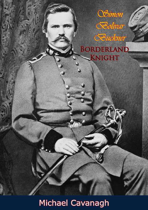 Book cover of Simon Bolivar Buckner: Borderland Knight