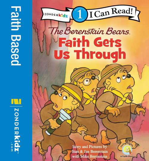 Book cover of Berenstain Bears, Faith Gets Us Through: Level 1 (I Can Read! / Berenstain Bears / Living Lights: A Faith Story)