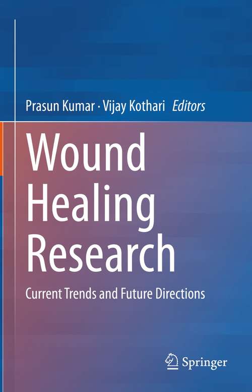 Book cover of Wound Healing Research: Current Trends and Future Directions (1st ed. 2021)