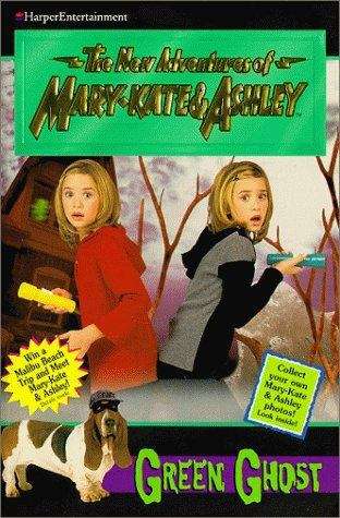 Book cover of The Case of the Green Ghost (The New Adventures of Mary Kate and Ashley)