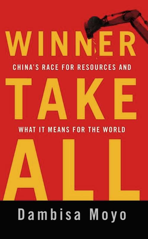 Book cover of Winner Take All: China's Race for Resources and What It Means for the World