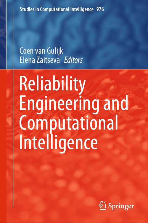 Reliability Engineering and Computational Intelligence (Studies in Computational Intelligence #976)