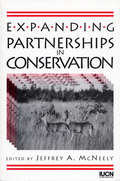 Expanding Partnerships in Conservation: Science, Trends, And The Challenge Of Sustainability