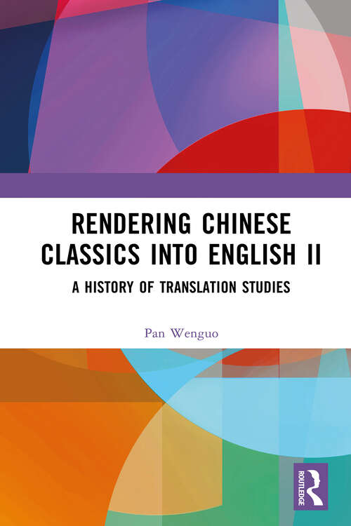Book cover of Rendering Chinese Classics into English II: A History of Translation Studies (1)