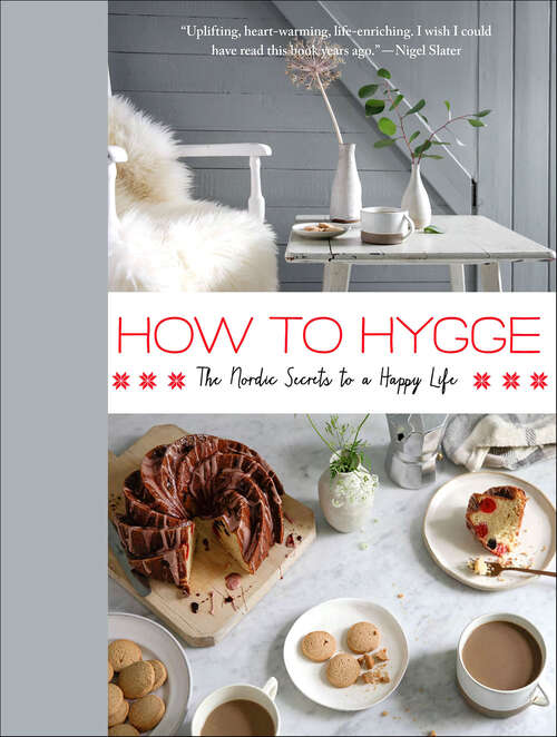 Book cover of How to Hygge: The Nordic Secrets to a Happy Life