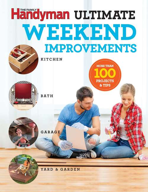Book cover of Family Handyman Ultimate Weekend Improvements