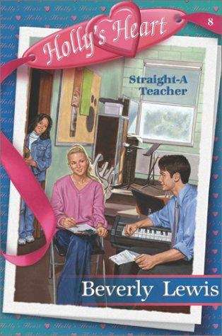 Book cover of Straight-A Teacher (Holly's Heart #8)