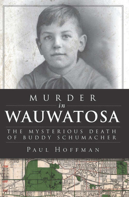Book cover of Murder in Wauwatosa: The Mysterious Death of Buddy Schumacher (True Crime Ser.)