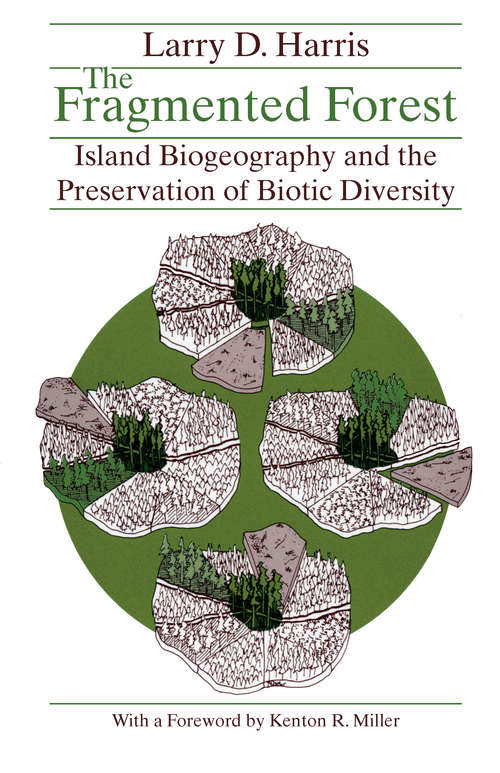Book cover of The Fragmented Forest: Island Biogeography Theory and the Preservation of Biotic Diversity
