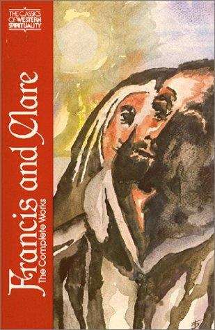 Francis and Clare: The Complete Works (Classics of Western Spirituality)