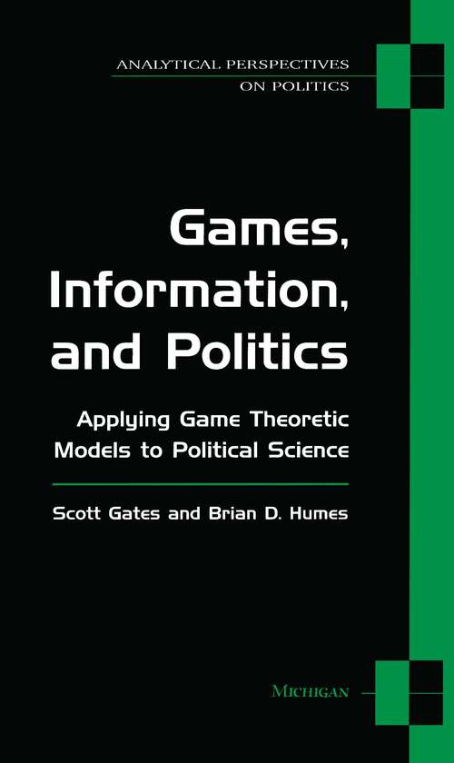 Book cover of Games, Information, and Politics: Applying Game Theoretic Models to Political Science