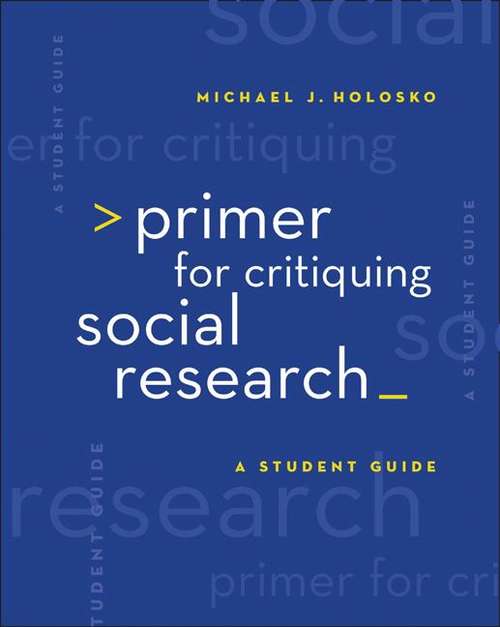 Primer for Critiquing Social Research: A Student Guide