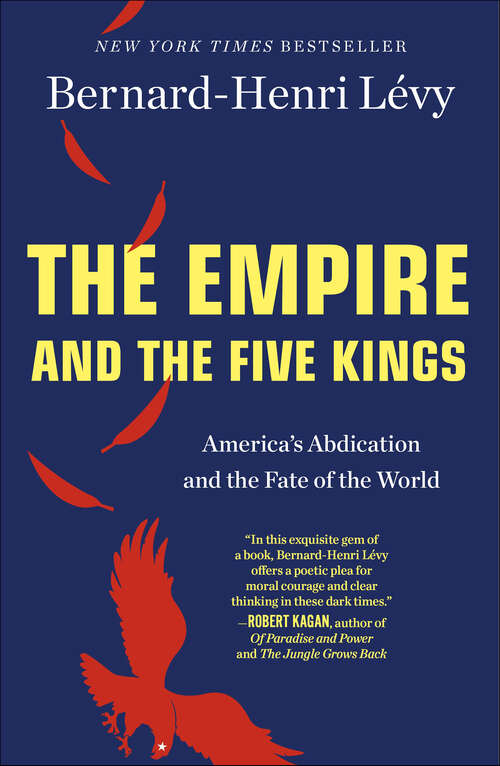 Book cover of The Empire and the Five Kings: America's Abdication and the Fate of the World