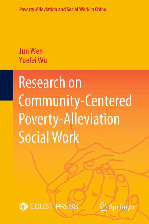 Book cover of Research on Community-Centered Poverty-Alleviation Social Work (1st ed. 2023) (Poverty-Alleviation and Social Work in China)