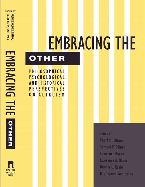 Book cover of Embracing the Other: Philosophical, Psychological, and Historical Perspectives on Altruism