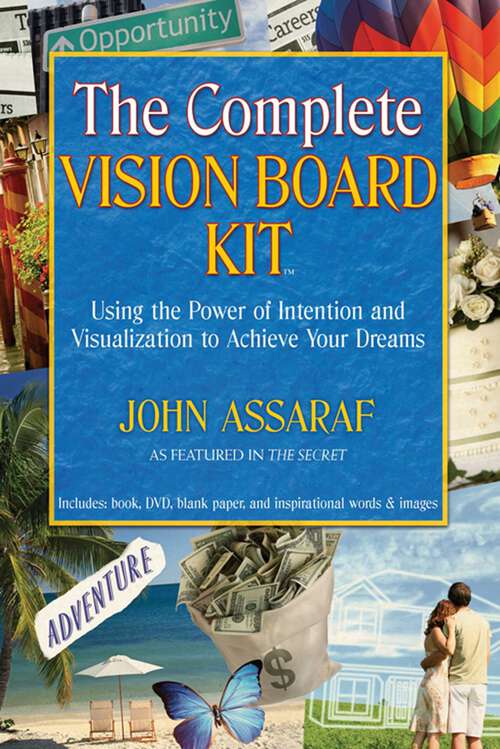 Book cover of The Complete Vision Board Kit: Using the Power of Intention and Visualization to Achieve Your Dreams