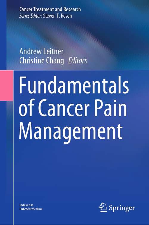 Fundamentals of Cancer Pain Management (Cancer Treatment and Research #182)