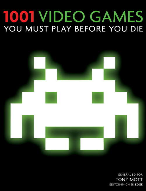 Book cover of 1001 Video Games You Must Play Before You Die: You Must Play Before You Die (1001)