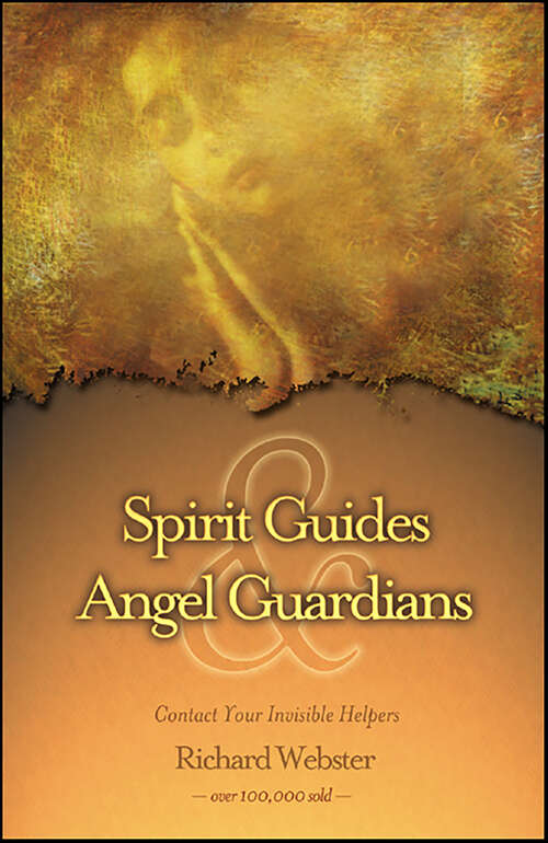 Book cover of Spirit Guides & Angel Guardians: Contact Your Invisible Helpers