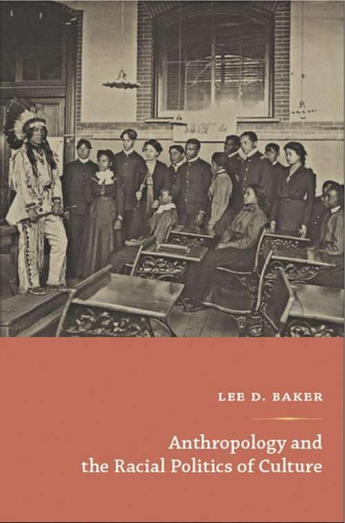 Book cover of Anthropology and the Racial Politics of Culture