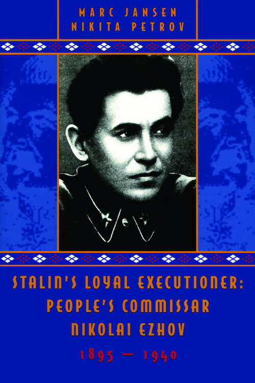 Book cover of Stalin's Loyal Executioner: People's Commissar Nikolai Ezhov, 1895-1940