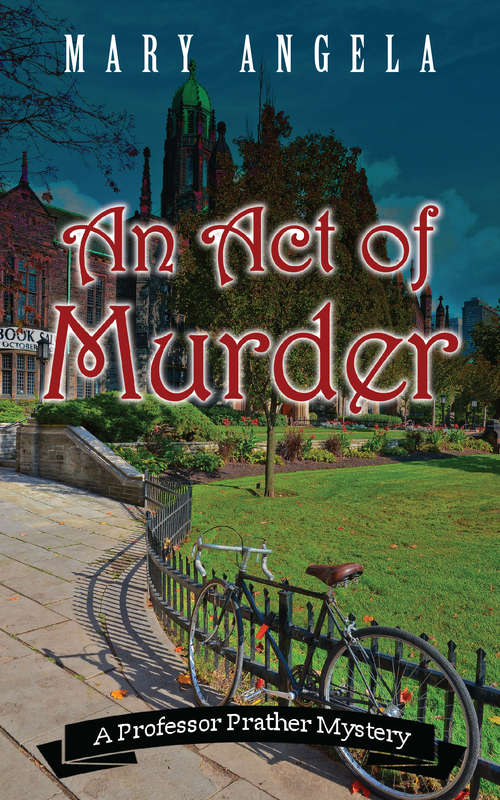 An Act of Murder: A Professor Prather Mystery (The Professor Prather Mysteries #1)