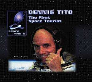 Book cover of Dennis Tito, the First Space Tourist