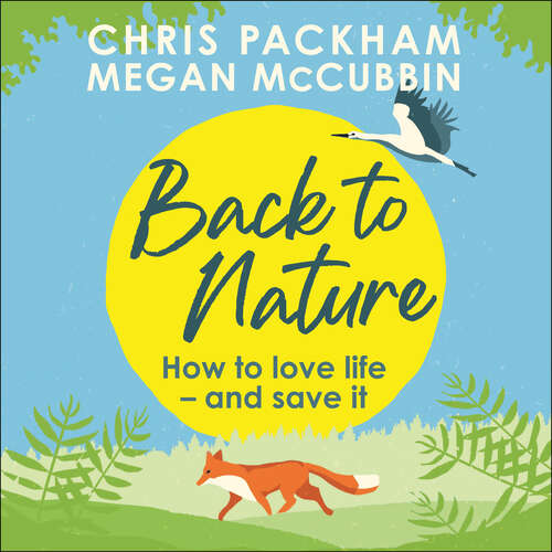 Back to Nature: How to Love Life – and Save It