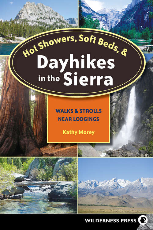 Hot Showers, Soft Beds, and Dayhikes in the Sierra