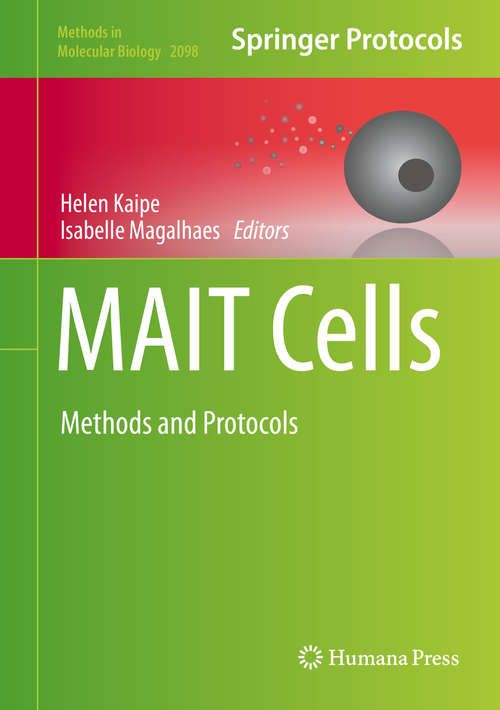 Book cover of MAIT Cells: Methods and Protocols (1st ed. 2020) (Methods in Molecular Biology #2098)