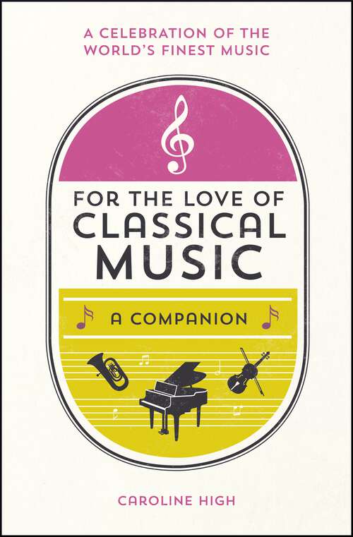 Book cover of For the Love of Classical Music: A Companion