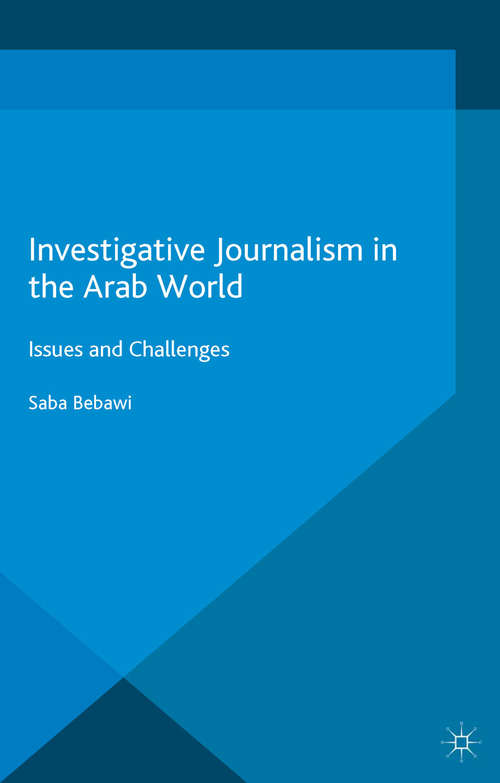 Book cover of Investigative Journalism in the Arab World: Issues and Challenges (1st ed. 2016) (Palgrave Studies in Communication for Social Change)