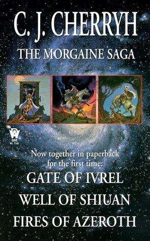 Book cover of The Book Of Morgaine: Gate Of Ivrel, Well Of Shiuan, Fires Of Azeroth (Morgaine #1-3)